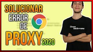 COMO SOLUCIONAR EL ERROR DE PROXY EN GOOGLE CHROME 2020 | Steven Valderrama