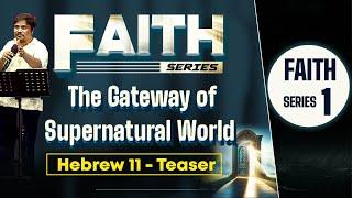 "Faith" The Gateway of Supernatural World (Hebrew 11 - Teaser) (Faith series -1) (24.07.24) (BS2421)