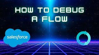 How To Debug A Flow In Salesforce