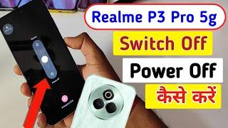 Realme p3 pro 5G Switch off Kaise Kare | How to Switch off Realme p3 pro 5G | Realme 14x