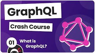 GraphQL Crash Course #1 - What is GraphQL?