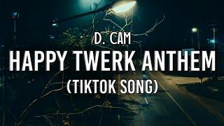 D CAM - HAPPY TWERK ANTHEM (TikTok Song) | if you happy and you know it bounce that a$$ TikTok