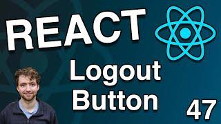 Create a Logout Button - React Tutorial 47