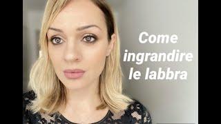 Come ingrandire le labbra con il makeup