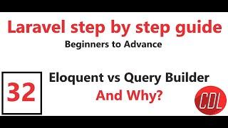 (32) Laravel Eloquent vs Query Builder | When use Model, When use Query Builder