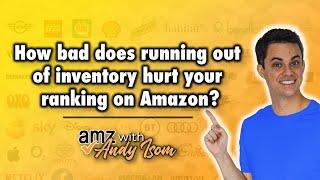 How bad does running out of inventory hurt your ranking on Amazon?