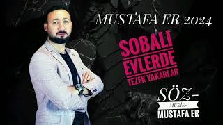 MUSTAFA ER 2024 YENİ KAŞIK HAVASI - SOBALI EVLERDE TEZEK YAKARLAR (Söz-Müzik: Mustafa Er)