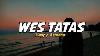 HAPPY ASMARA - WES TATAS | LIRIK (VIDIO LIRIK MUSIK)