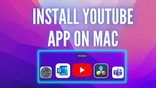 How to Install youtube app on Mac os