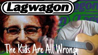 Lagwagon - The Kids Are All Wrong guitar cover 