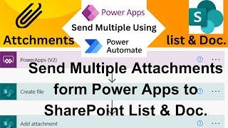 Upload Multiple Attachments from Power Apps to SharePoint list or library || Power Automate