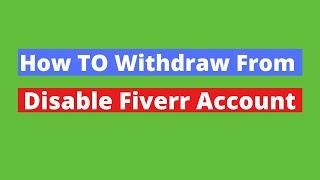 How to withdraw funds from disabled Fiverr account