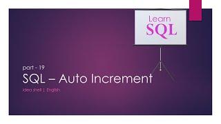 Part 19 - Auto Increment - SQL Tutorial using SQL Server