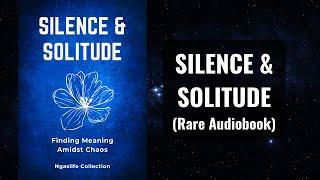 Silence And Solitude - Finding Meaning Amidst Chaos Audiobook