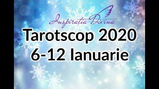 Tarotscopul saptamanii 6 -12 Ianuarie 2020 predictii