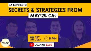 Discussion on Tips & Strategies by May'24  Chartered Accountants | 19th July @8PM | CA Final