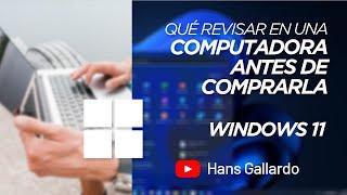 Qué revisar en una computadora antes de comprarla ¡OJO! | Windows 11