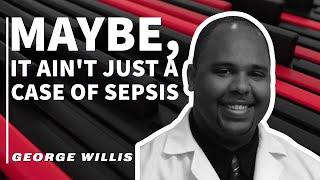 Maybe, It Ain't Just a Case of Sepsis