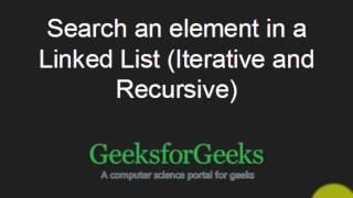 Search an element in a Linked List (Iterative and Recursive) | GeeksforGeeks