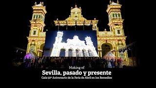 Making of Gala 50º Aniversario de Feria de Abril - Alumbrao Feria de Sevilla 2023