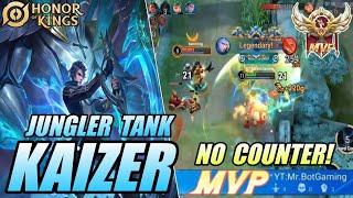 NO COUNTER! Kaizer Jungler Tank Best Gameplay | Technique & Strategy % BROKEN | Honor of Kings