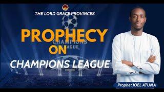 PROPHECY ON || CHAMPIONS LEAGUE || PROPHET JOEL ATUMA