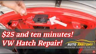 $25, ten minutes and two tools!  VW rear hatch latch replacement!  SAVE $$$