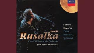 Dvořák: Rusalka, Op. 114 / Act 3: Líbej mne, líbej, mír mi prej