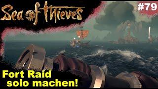 SEA OF THIEVES  2022 Fort Raid solo machen! 1/2  Deutsch [79]