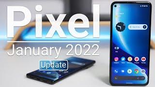 Google Pixel January 2022 Update is Out! - What's New?