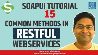 SoapUI Tutorial #15 - Common Methods in RESTful Services