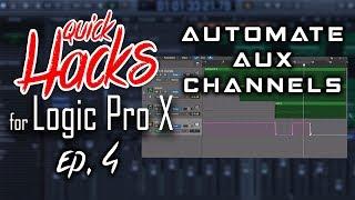  Quick Hacks for Logic Pro X Ep. 4 - How to Automate Aux Channels