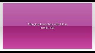 Merging branches with Git in IntelliJ IDE