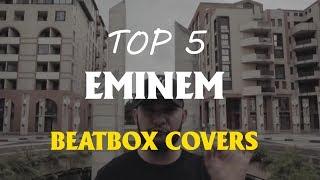 Top 5 Eminem Beatbox Covers