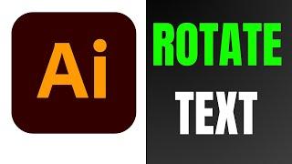 How to ROTATE Text in Adobe Illustrator (2024)