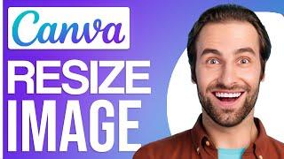 How To Resize Image In Canva (Without Cutting Off Image) Step-By-Step | 2024