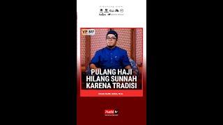 VP517 | Pulang Haji Hilang Sunnah Karena Tradisi | Ustadz Muflih Safitra, M.Sc. [2024/1446H]