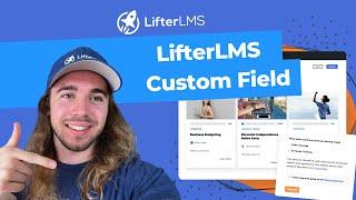 How to Use LifterLMS Custom Fields - Getting Started LifterLMS