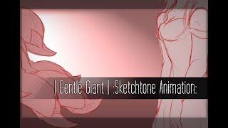 | Gentle Giant | :Sketchtone Animation: