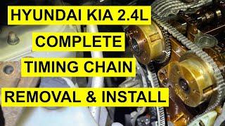 Complete Timing Chain Replacement On Hyundai / Kia 2.4L Engine 2005-16 - Step-By-Step