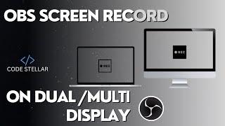 how to record dual or multi display screen in OBS