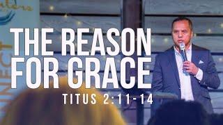 Reason For Grace - Titus 2:11-14 | THE CHURCH || Lemuel Ayudtud