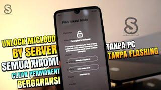 Remove / Unlock Micloud Xiaomi By Server, Clean Permanent Bergaransi Untuk Semua Xiaomi Update 2022