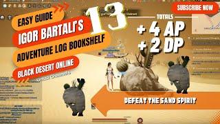 Defeat the Sand Spirit | Igor Bartali’s Adventure Log Book 13