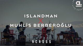 Islandman x Muhlis Berberoğlu | Across @Akustikhane #GermanLegend