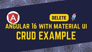 11. Angular 16 CRUD Example Using Material UI Delete Operation (Delete Request)