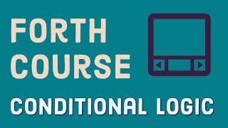 Forth Programming Language: Conditional Logic