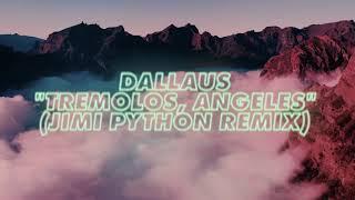 Dallaus - Tremolos, Angeles (Jimi Python Remix)