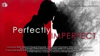 Perfectly Imperfect Teaser Shortfilm | Krutika Desai And Vinamra Pancharia