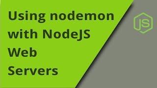 Using nodemon with NodeJS Servers